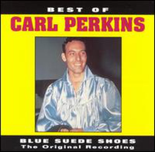 The Best Of Carl Perkins : Blue Suede Shoes : The Original Recording