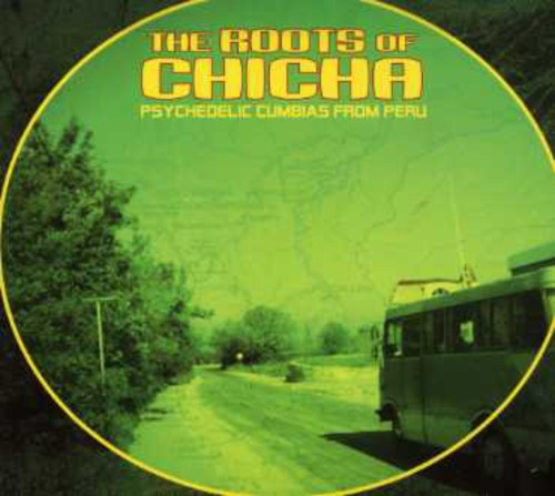 Roots of Chicha: Psychedelic Cumbias From Peru