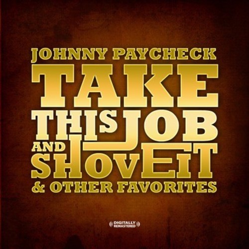 Take This Job And Shove It & Other Favorites (Digitally Remastered)