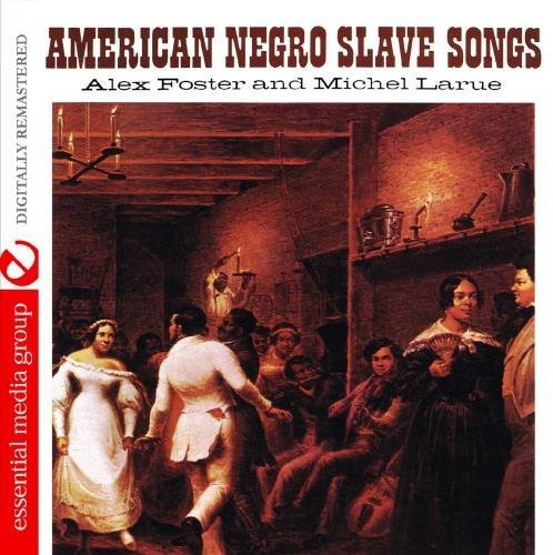 American Negro Slave Songs (Digitally Remastered)