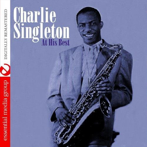 Charlie Singleton At His Best (Digitally Remastered)