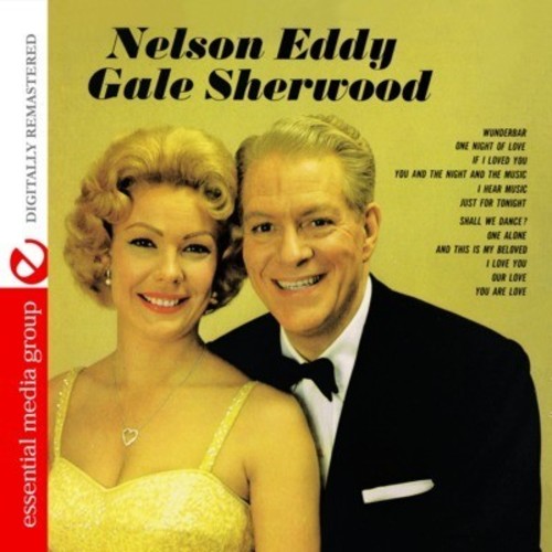 Nelson Eddy And Gale Sherwood (Digitally Remastered)