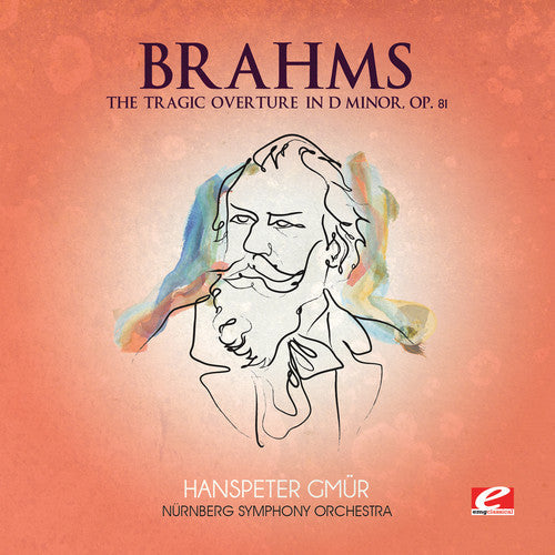 Brahms: The Tragic Overture in D Minor, Op. 81 (Digitally Remastered)