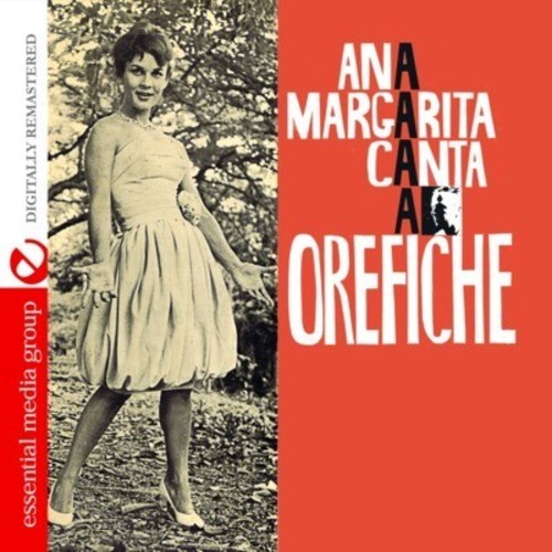Ana Margarita Canta A Orefiche (Digitally Remastered)