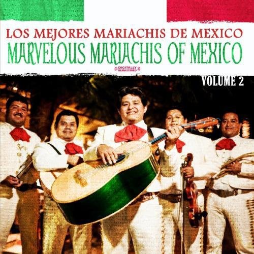 Marvelous Mariachis Of Mexico Vol. 2 (Digitally Remastered)