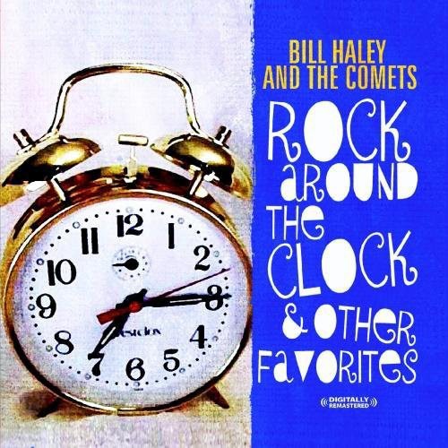 Rock Around The Clock & Other Favorites (Digitally Remastered)