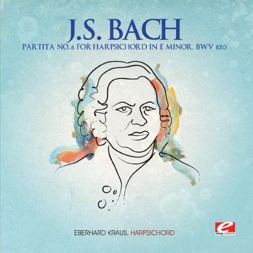 J.S. Bach: Partita No. 6 for Harpsichord in E Minor, BWV 830