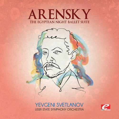 Arensky: The Egyptian Night Ballet Suite (Digitally Remastered)