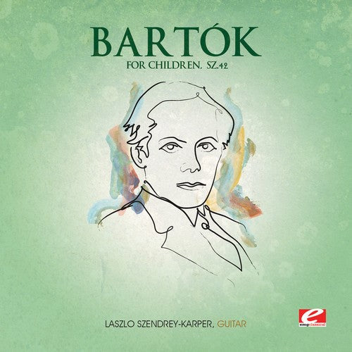 Bartók: For Children; Sz. 42 (Digitally Remastered)