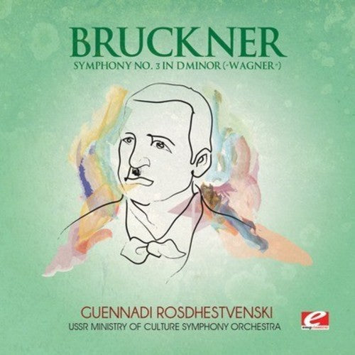 Bruckner: Symphony No. 3 in D Minor "Wagner" (Digitally Remastered)