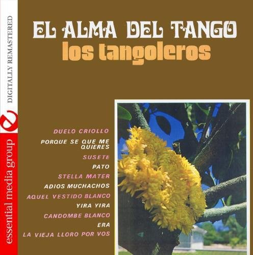 El Alma Del Tango - Los Tangoleros (Digitally Remastered)