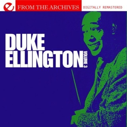Duke Ellington Volume 3 - From The Archives (Digitally Remastered)