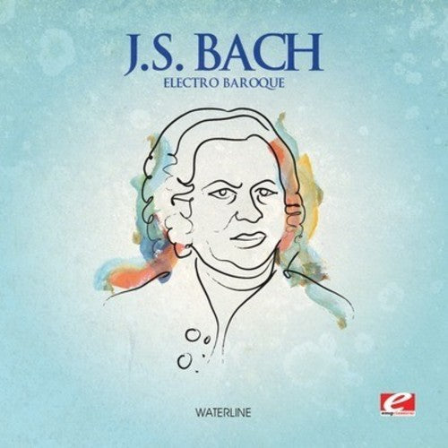 J.S. Bach: Electro Baroque (Digitally Remastered)