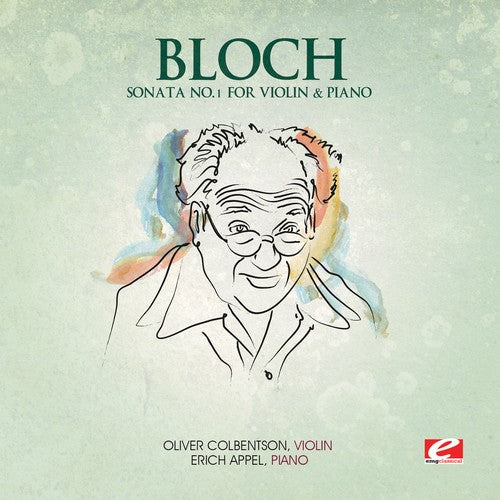 Bloch: Sonata No. 1 for Violin and Piano (Digitally Remastered)