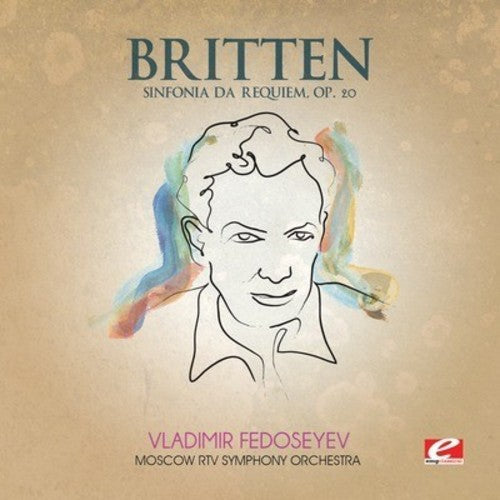 Britten: Sinfonia da Requiem, Op. 20 (Digitally Remastered)