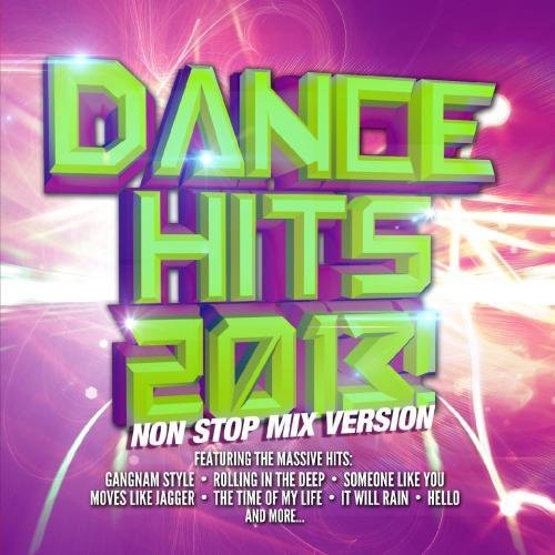 Dance Hits 2013! Non Stop Mix Version