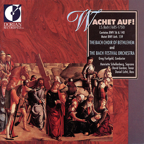 Wachet Auf! Bach: Cantatas BWV 56 & 140; Motet BWV Anh. 159