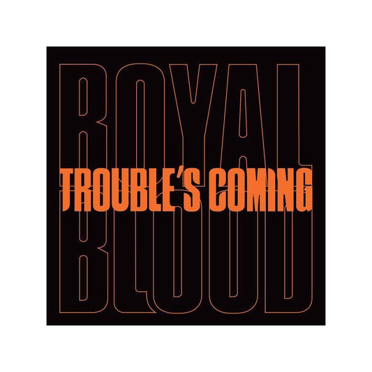 Trouble's Coming