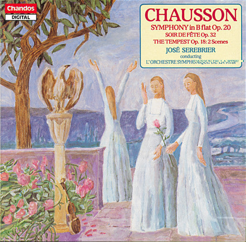 Chausson: Symphony in B flat, Op. 20 / Soir de fête, Op. 32 / La tempête, Op. 18 : 2 scenes