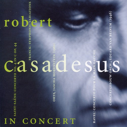 Ravel/Franck/Saint-Saens : Casadesus in Concert