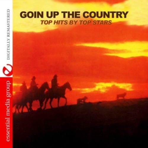 Goin' Up The Country - Top Hits By Top Stars (Digitally Remastered)