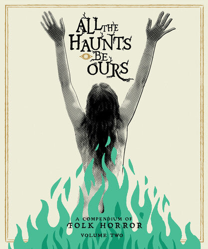 All The Haunts Be Ours: A Compendium Of Folk Horror Volume Two [Blu-ray]