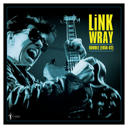 Rumble: Link Wray 1956-62