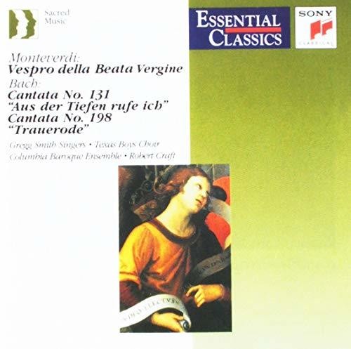 Monteverdi: Vespers of the Blessed Virgin / Bach: Cantata No. 131 "Aus der Tiefen rufe ich"; Cantata No. 198 "Trauerode"