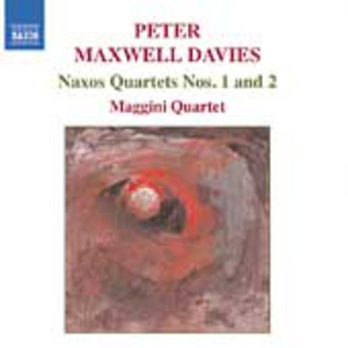 Peter Maxwell Davies: Naxos Quartets 1 & 2