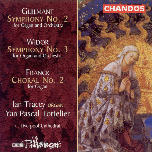 Guilmant: Symphony No. 2 / Widor: Symphony No. 3 / Franck: Choral No. 2
