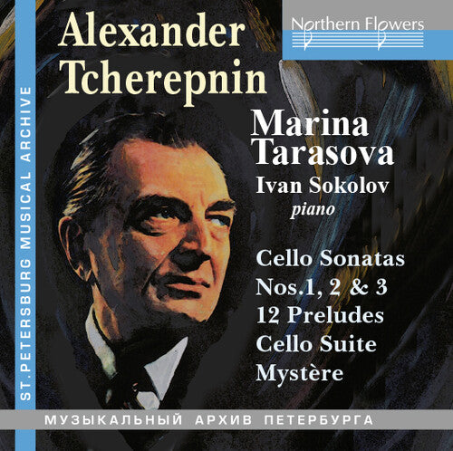 Alexander Tcherepnin: Cello Music; 3 Sonatas 12 Preludes Suite Mystere