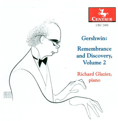 Gershwin: Remembrance and Discovery, Volume 2