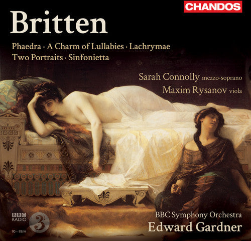 Britten: Phaedra, Op. 93 / Lachrymae, Op 48a / Sinfonietta, Op. 1 / A Charm of Lullabies / Two Portraits