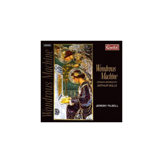 Wondrous Machine: Organ Works By Arthur Wills