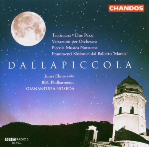 Dallapiccola: Tartiniana; Due Pezzi; Variazioni per Orchestra; Piccola Musica Notturna; Frammenti Sinfonici dal Balle