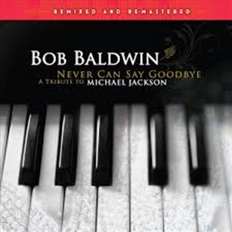 Never Can Say Goodbye(A Tribute To Michael Jackson)-Remixed & Remastered