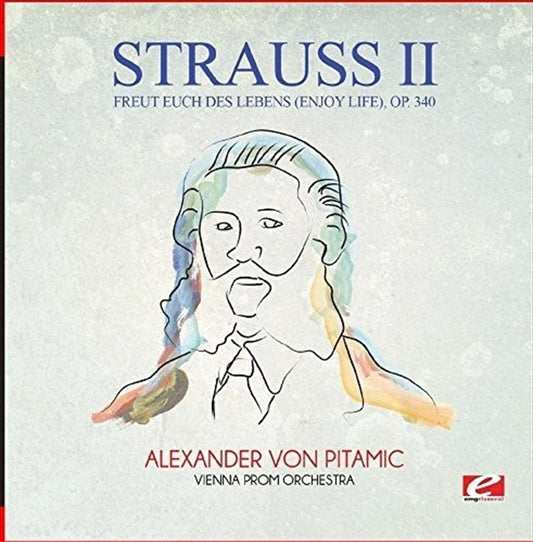 Freut Euch Des Lebens (Enjoy Life) Op. 340