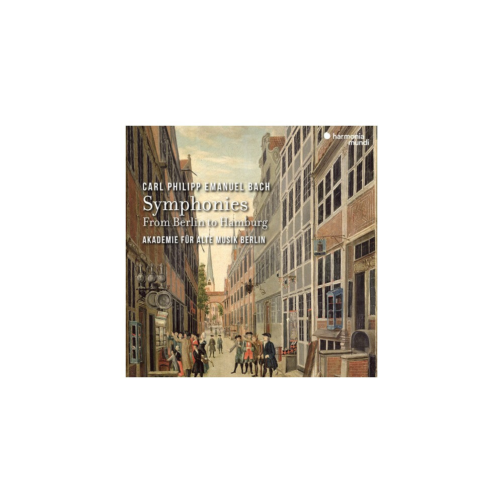 C.P.E. Bach: Symphonies - From Berlin to Hamburg