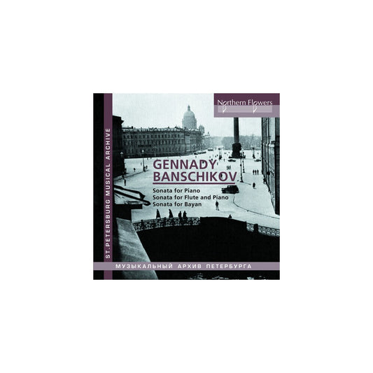 Gennady Ivanovich Banschikov: Sonatas for Piano; Flute;Bayan