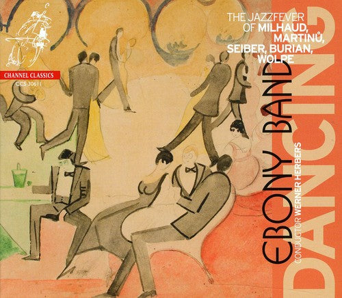 Dancing - The Jazz Fever of Milhaud, Martinu & Wolpe