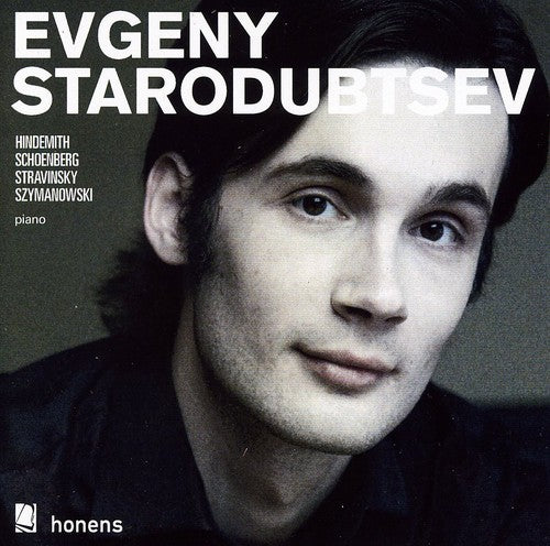Evgeny Starodubtsev, Piano: Hindemith, Schoenberg, Stravinsky, Szymanowski