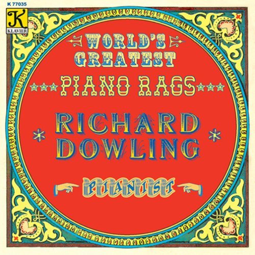 Richard Dowling: World's Greatest Piano Rags