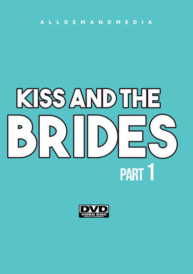 Kiss and the Brides 1