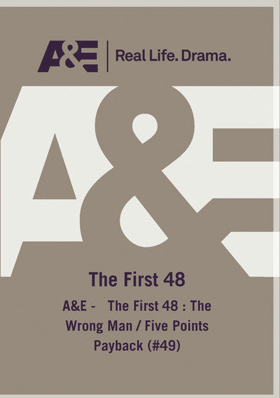 A&E - The First 48 : The Wrong Man / Five Points Payback (#49)