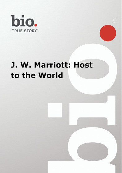 Biography -- J. W. Marriott: Host to the World