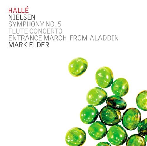 Nielsen: Symphony No. 5 / Flute Concerto / Entrance march from Aladdin ~ Elder / Halle Orch.