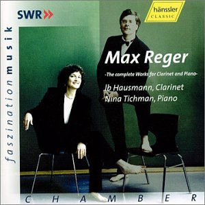 Max Reger: Complete Works for Clarinet and Piano