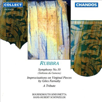 Rubbra: Symphony No.10; A Tribute; Improvisations on Virginal Pieces by Giles Farnaby