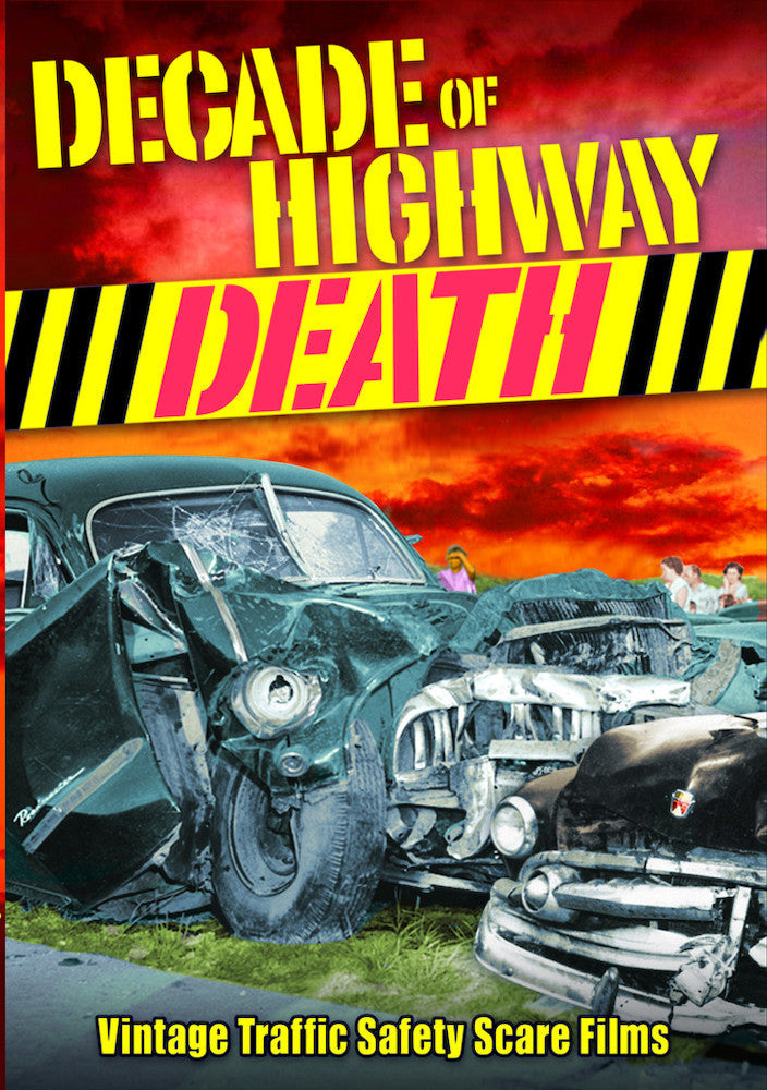 Decade of Highway Death: Traffic Safety Scare Films