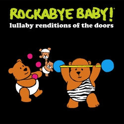 Rockabye Baby! Lullaby Renditions of the Doors